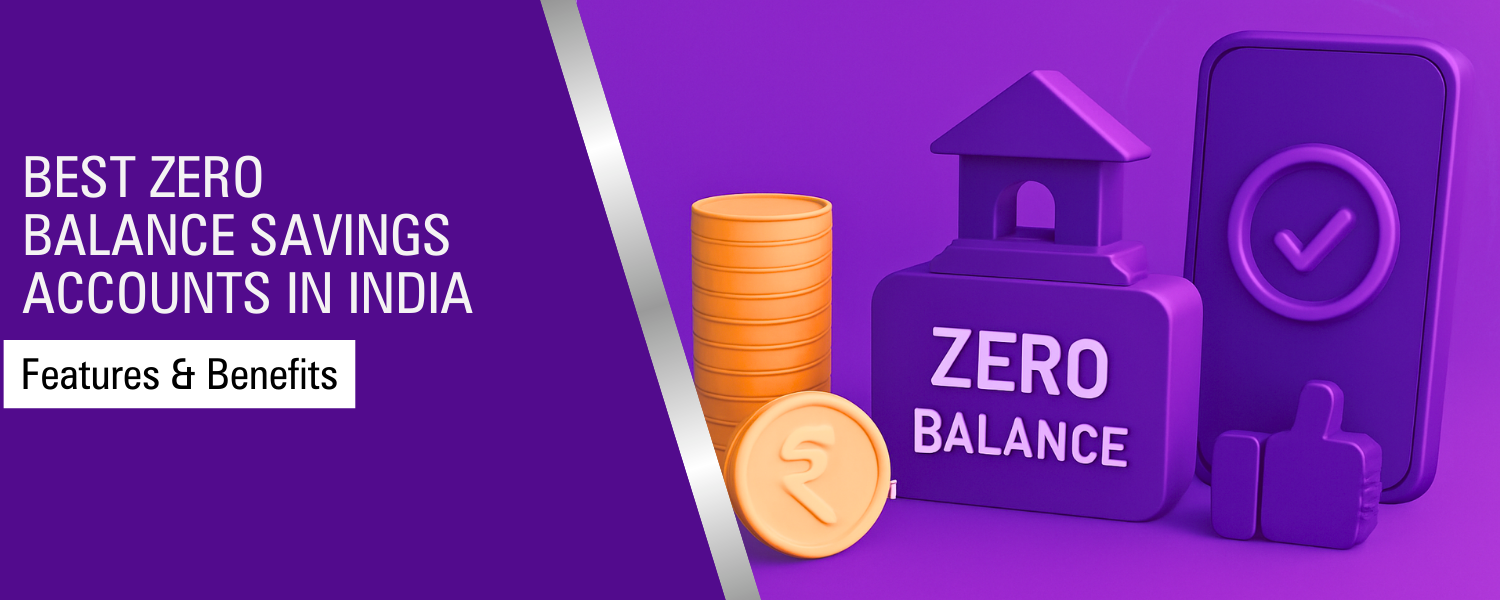 Best Zero Balance Savings Accounts in India - Features & Benefits